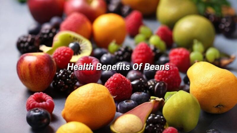 Health Benefits Of Beans