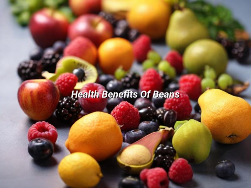 Health Benefits Of Beans