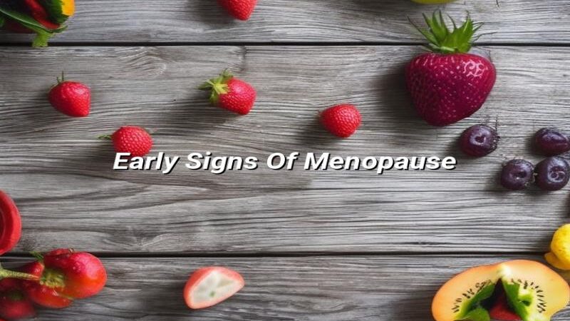 Early Signs Of Menopause