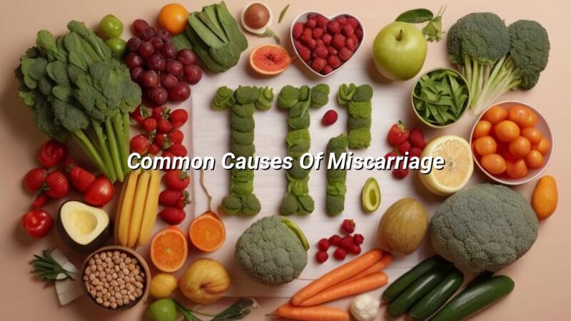 Common Causes Of Miscarriage