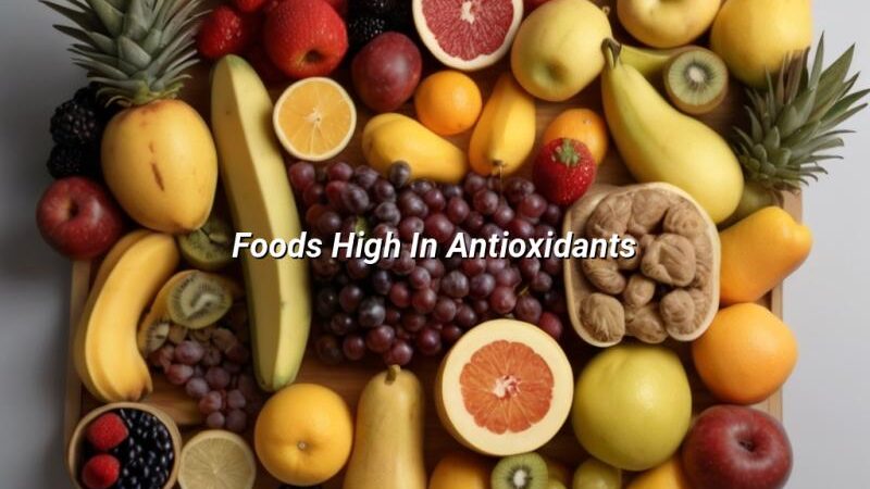 Foods High In Antioxidants