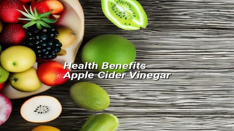 Health Benefits Apple Cider Vinegar