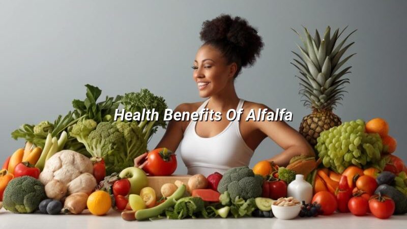 Health Benefits Of Alfalfa